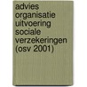 Advies organisatie uitvoering sociale verzekeringen (OSV 2001) door Onbekend