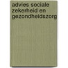 Advies sociale zekerheid en gezondheidszorg by Unknown