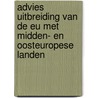 Advies uitbreiding van de EU met Midden- en Oosteuropese landen by Unknown