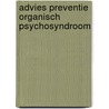Advies preventie organisch psychosyndroom door Onbekend