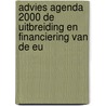 Advies Agenda 2000 de uitbreiding en financiering van de EU by Unknown
