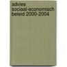 Advies sociaal-economisch beleid 2000-2004 door Onbekend