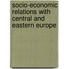 Socio-economic relations with Central and Eastern Europe door Onbekend