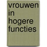 Vrouwen in hogere functies by Unknown