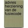 Advies herziening van de fusiecode door Onbekend