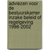 Adviezen voor de bestuurskamer inzake beleid of regelgeving 1998-2002 by Unknown