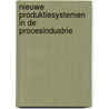 Nieuwe produktiesystemen in de procesindustrie door Onbekend