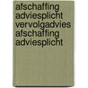 Afschaffing adviesplicht vervolgadvies afschaffing adviesplicht by Unknown