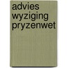 Advies wyziging pryzenwet door Onbekend