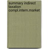 Summary indirect taxation compl.intern.market by Unknown