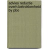 Advies reductie overh.betrokkenheid by pbo by Unknown