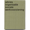 Advies organisatie sociale werkvoorziening by Unknown