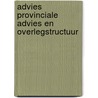 Advies provinciale advies en overlegstructuur by Unknown