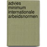 Advies minimum internationale arbeidsnormen door Onbekend