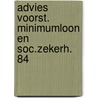 Advies voorst. minimumloon en soc.zekerh. 84 by Unknown