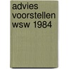 Advies voorstellen wsw 1984 by Unknown