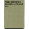 Rapport regionaal sociaal-econ.beleid enz door Duyn