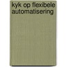Kyk op flexibele automatisering door Onbekend
