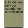 Subsidie van esf voor nederlands bedryfsleven by Unknown
