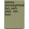 Advies wenselykheid byz.verh. wett. min. loon by Unknown