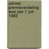 Advies premieverdeling wao per 1 juli 1983 by Unknown