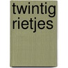 Twintig rietjes by T. Oger