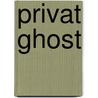 Privat ghost door Onbekend