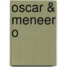 Oscar & meneer O door Moynot