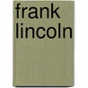 Frank Lincoln door M. Bourgne