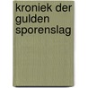 Kroniek der Gulden Sporenslag door Ch. Verhaeghe