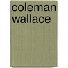Coleman Wallace door Wacquet