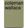 Coleman Wallace by Wacquet