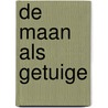 De maan als getuige door Moucliere