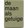 De maan als getuige door Moucliere