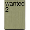 Wanted 2 by Rocca