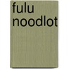 Fulu noodlot by Trillo