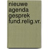 Nieuwe agenda gesprek fund.relig.vr. door Greeley