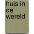 Huis in de wereld