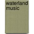 Waterland music