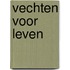 Vechten voor leven