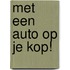 Met een auto op je kop!
