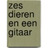 Zes dieren en een gitaar