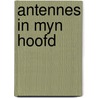 Antennes in myn hoofd door Uyttenbogaard