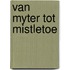 Van myter tot mistletoe