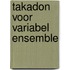 Takadon voor variabel ensemble