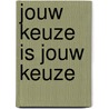 Jouw keuze is jouw keuze by Grossman