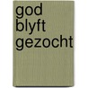 God blyft gezocht door Greeley