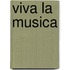 Viva la musica