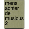Mens achter de musicus 2 by F. van Westering