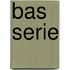 Bas serie